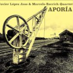 Javier López Jaso & Marcelo Escrich Quartet – Aporía
