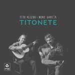 Titonete – Tito Alcedo & Nono García