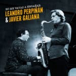 Leandro Perpiñán y Javier Galiana presentarán nuevo álbum el 20 de junio en Sevilla