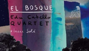 Edu Cabello Quartet El bosque destacada