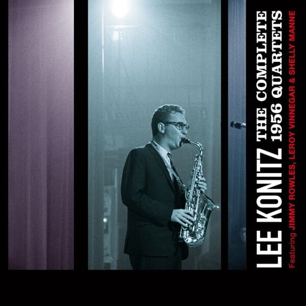 Lee Konitz - The Complete 1956 Quartets