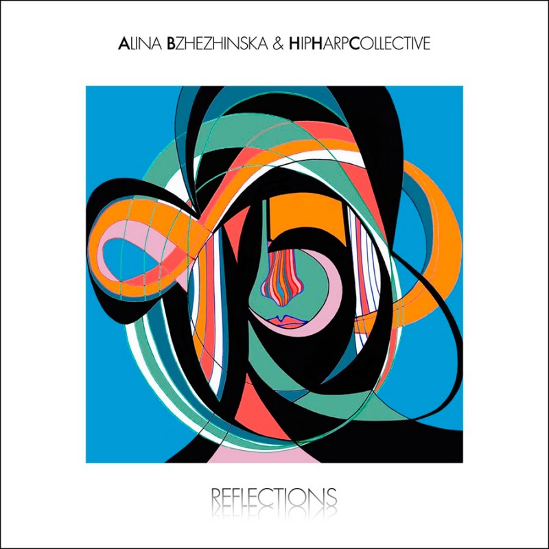 Alina Bzhezhinska & Hip Harp Collective – Reflections