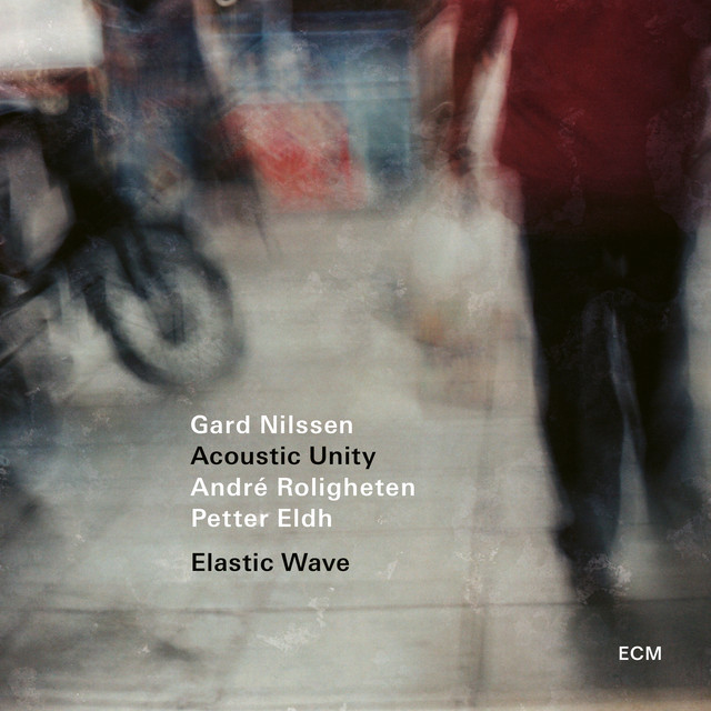 Gard Nilssen (Acoustic Unity) – Elastic wave