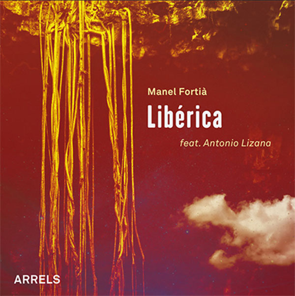Manel Fortià - Libérica, feat. Antonio Lizana