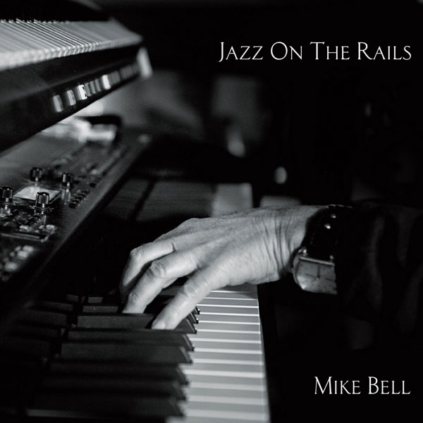 Mike Bell – Jazz on the rails
