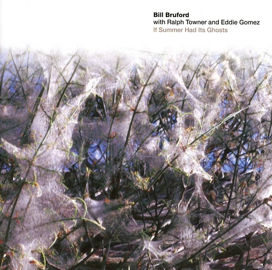 Bill Bruford: If Summer Had It’s Ghosts
